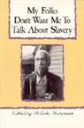 Belinda Hurmence - My Folks Don't Want Me To Talk About Slavery