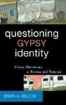 Brian Belton, Brian A. Belton, Craig Piers, Joseph Brent, John P. Ph. D. Muller, Craig Piers - Questioning Gypsy Identity