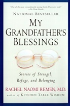 Rachel Naomi Remen - My Grandfather's Blessings