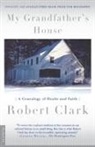 Robert Clark - My Grandfather's House