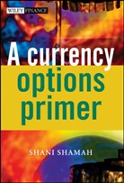 Shamah, S Shamah, Shani Shamah, Shani (Ifx Ltd. Shamah, Shani Beverly Shamah, Shamah Shani - Currency Options Primer