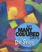 Dr Seuss, Dr. Seuss, Seuss, Dr Seuss, Lou Fancher, Steve Johnson - My Many Coloured Days