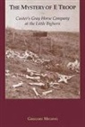 Gregory Michno, Gregory F Michno, Gregory F. Michno, Gregio Micho - Mystery of E Troop