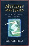Michael Ruse, Ruse Michael - Mystery of Mysteries