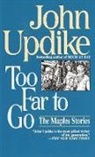 John Updike - Too Far to Go