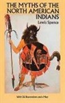 Lewis Spence - The Myths of the North American Indians