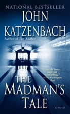John Katzenbach - The Madman's Tale
