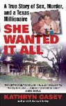 Kathryn Casey - She Wanted It All