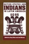 Joel Sherzer, Greg Urban - Nation-States and Indians in Latin America