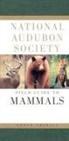 NATIONAL AUDUBON SOCIETY, National Audubon Society&gt;, John O. Whitaker - National Audubon Society Field Guide to North American Mammals