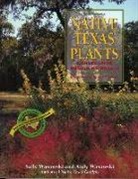 Andy Wasowski, Sally Wasowski - Native Texas Plants