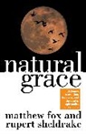 And Al, M Fox, Matthew Fox, Rupert Sheldrake - Natural Grace