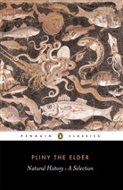 John Healey, John F. Healey, John F. Healy, The Elder Plinny, Pliny, Elder Pliny... - Natural History: A Selection
