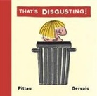Bernadette Gervais, Francesco Pittau, Francesco Gervais Pittau, Francisco Pittau, Francisco Gervais Pittau, Francisco/ Gervais Pittau - That''s Disgusting!