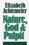 Elizabeth Achtemeier, Elizabeth Rice Achtemeier - Nature, God & Pulpit