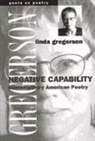 Linda Gregerson - Negative Capability