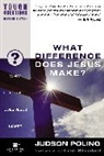 Debra Poling, Judson Poling, Garry Poole - What Difference Does Jesus Make?