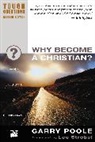 Debra Poling, Judson Poling, Garry Poole, Garry D. Poole - Why Become a Christian?