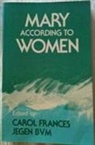 Carol Frances Jergen, Carol Frances Jergen BVM - Mary According to Women