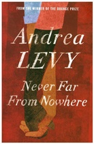 Andrea Levy - Never Far from Nowhere