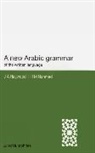 J. A. Haywood, J. A. ;nahmad Haywood, John A. Haywood, John A. Nahmad Haywood, HAYWOOD JOHN A NAHMAD H M, Haywood John A.... - New Arabic Grammar of the Written Language