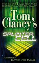 Tom Clancy, David Michaels, Tom Clancy - Tom Clancy's Splinter Cell