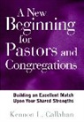 Callahan, Kennon L Callahan, Kennon L. Callahan, Kennon - New Beginning for Pastors and Congregations