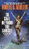 Robert A. Heinlein - To Sail Beyond the Sunset