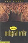 Luc Ferry, Ferry Luc - The New Ecological Order