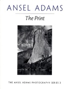 Ansel Adams - The Print