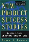 Nathan Thomas, Robert J Thomas, Robert J. Thomas, Robert J Thomas, Robert J. Thomas - New Product Success Stories