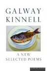 Kinnell Galway, Kinnell Galway Kinnell, Galway Kinnell - A New Selected Poems