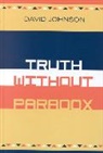 David Johnson, David A. Johnson, David Alan Johnson - Truth Without Paradox