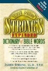 Robert P Kendall, Robert P. Kendall, Robert P. Strong Kendall, James Strong, Thomas Nelson Publishers - New Strong''s Expanded Dictionary of Bible Words