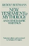Rudolf Bultmann, Rudolf Karl Bultmann, Schubert M Ogden, Schubert M. Ogden, Rudolf Bultmann, Schubert M Ogden... - The New Testament and Mythology and Other Basic Writings