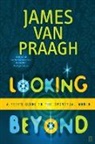 James Van Praagh, James Van Praagh, Van Praagh James - Looking Beyond