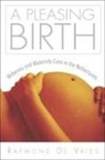 Raymond De Vries, Raymond G. De Vries, raymond de Vries - A Pleasing Birth