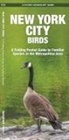 James Kavanagh, Waterford Press, Waterford Press, Raymond Leung - New York City Birds: A Folding Pocket Guide to Familiar Species in the Metropolitan Area