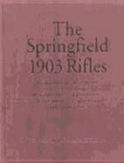 William S. Brophy, William S Brophy Usar, William S. Brophy Usar - The Springfield 1903 Rifles