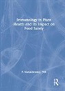 P. Narayanasamy, P. (Tamil Nadu Agricultural Universi Narayanasamy, P. (Tamil Nadu Agricultural University Narayanasamy, Narayanasamy P. - Immunology in Plant Health and Its Impact on Food Safety