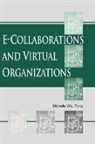 Michelle W. L. Fong - E-Collaboration and Virtual Organizations