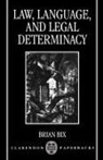Brian Bix, Brian (Frederick W. Thomas Associate Professo Bix, Professor Brian Bix, Professor Brian H. Bix - Law, Language, and Legal Determinacy