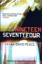 David Peace - Nineteen Seventy Four