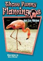 Jan Lee Wicker, Jan Lee/ Weaver Wicker, Steve Weaver - Those Funny Flamingos