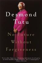 Desmond Tutu - No Future Without Forgiveness