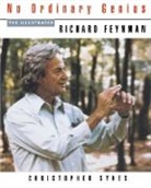 Richard P Feynman, Richard P. Feynman, Richard Phillips Feynman, Sykes, Christopher Sykes, Christopher Sykes - No Ordinary Genius