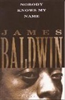 James Baldwin, James A. Baldwin - Nobody Knows my Name