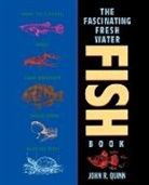 John R Quinn, John R. Quinn, Jr Quinn, Quinn John R. - Fascinating Freshwater Fish Book