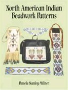 Pamela Stanley-Millner, Stanley-Millner, Pamela Stanley-Millner - North American Indian Beadwork Patterns