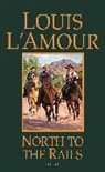 Louis L'Amour - North to the Rails